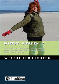 Wiebke werden V (E-Book) - Wiebke ter Lichten - E-Book