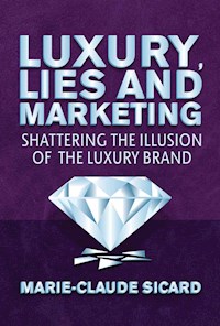 Luxury, Lies and Marketing - M. Sicard - E-Book