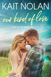 Our Kind of Love - Kait Nolan - E-Book