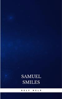 Self Help - Samuel Smiles - E-Book