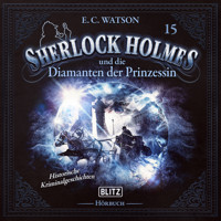 Neues von Sherlock Holmes - Die Hörbücher - Folge 15: Sherlock Holmes und die Diamanten der Prinzessin - Arthur Conan Doyle - Hörbuch