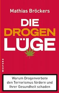 Die Drogenlüge - Mathias Bröckers - E-Book