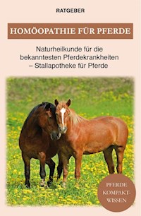 Homöopathie für Pferde - Pferde Kompaktwissen - E-Book