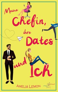 Meine Chefin, ihre Dates und ich - Allyson Snow - E-Book