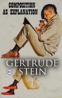 Composition as Explanation - Gertrude Stein - E-Book