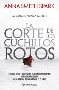 La corte de los cuchillos rotos - Anna Smith Spark - E-Book