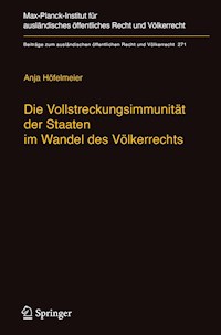 Die Vollstreckungsimmunität der Staaten im Wandel des Völkerrechts - Anja Höfelmeier - E-Book