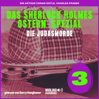Die Judasmorde (Das Sherlock Holmes Ostern-Spezial, Folge 3) - Sir Arthur Conan Doyle - Hörbuch