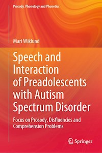 Speech and Interaction of Preadolescents with Autism Spectrum Disorder - Mari Wiklund - E-Book