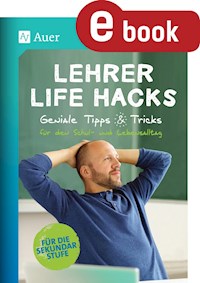 Lehrer Life Hacks Sekundarstufe - Auer Verlag - E-Book