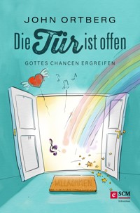 Die Tür ist offen - John Ortberg - E-Book