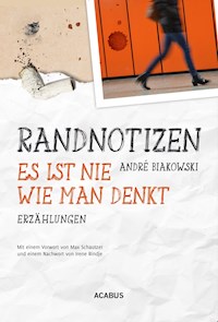 Randnotizen - Es ist nie, wie man denkt. Vier Erzählungen über Vorurteile, Toleranz und Grenzen in unserer Gesellschaft - André Biakowski - E-Book