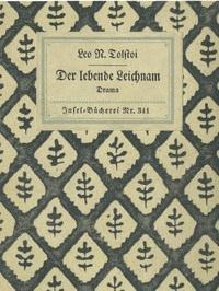 Der lebende Leichnam Drama in sechs Akten (zwölf Bildern) - Tolstoy, Leo, graf - kostenlos E-Book