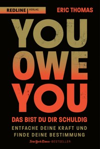 You Owe You – das bist du dir schuldig - Eric Thomas - E-Book