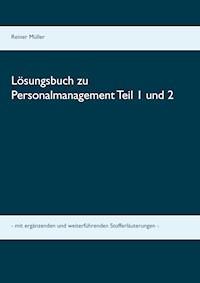 Lösungsbuch zu Personalmanagement Teil 1 und 2 - Reiner Müller - E-Book