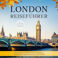 London Reiseführer: Der perfekte Reiseführer für einen unvergesslichen Aufenthalt in London - inkl. Insider-Tipps und Tipps zum Geldsparen - Charline Klee - Hörbuch
