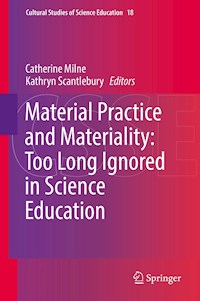 Material Practice and Materiality: Too Long Ignored in Science Education -  - E-Book