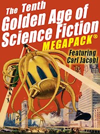 The Tenth Golden Age of Science Fiction MEGAPACK®: Carl Jacobi - Carl Jacobi - E-Book