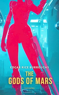 The Gods of Mars - Edgar Rice Burroughs - E-Book