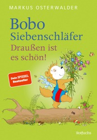 Bobo Siebenschläfer: Draußen ist es schön! - Markus Osterwalder - E-Book
