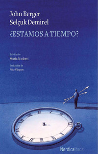 ¿Estamos a tiempo? - John Berger - E-Book