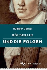 Hölderlin und die Folgen - Rüdiger Görner - E-Book
