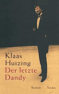 Der letzte Dandy - Klaas Huizing - E-Book