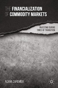 The Financialization of Commodity Markets - A. Zaremba - E-Book