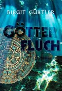 Götterfluch - Birgit Gürtler - E-Book