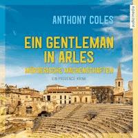 Ein Gentleman in Arles – Mörderische Machenschaften - Anthony Coles - Hörbuch