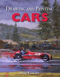 Drawing and Painting Cars - Keith Woodcock - E-Book