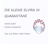 Die kleine Elvira in Quarantäne - Heike Schaer - E-Book