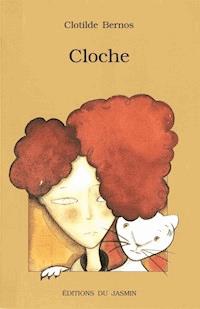 Cloche - Clotilde Bernos - E-Book