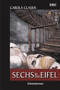 Sechs in der Eifel - Carola Clasen - E-Book