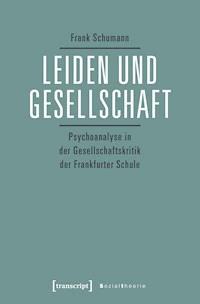 Leiden und Gesellschaft - Frank Schumann - E-Book