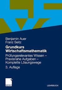 Grundkurs Wirtschaftsmathematik - Benjamin Auer - E-Book