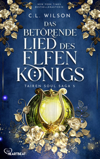 Das betörende Lied des Elfenkönigs - C. L. Wilson - E-Book