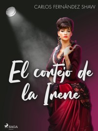 El cortejo de la Irene - Carlos Fernández Shaw - E-Book