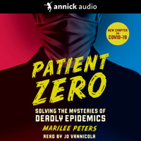 Patient Zero - Solving the Mysteries of Deadly Epidemics (Unabridged) - Marilee Peters - Hörbuch