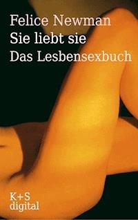 Sie liebt sie - Felice Newman - E-Book