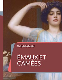 Émaux et Camées - Théophile Gautier - E-Book
