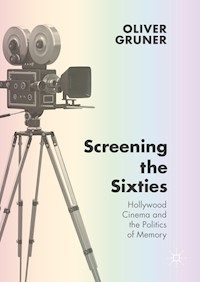 Screening the Sixties - Oliver Gruner - E-Book