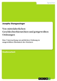 Von mittelalterlichen Geschlechterhierarchien und gottgewollten Ordnungen - Josepha Stangassinger - E-Book
