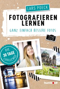 Fotografieren lernen - Lars Poeck - E-Book