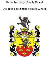 The noble Polish family Ginejd. Die adlige polnische Familie Ginejd. - Werner Zurek - E-Book