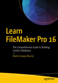 Learn FileMaker Pro 16 - Mark Conway Munro - E-Book