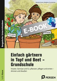 Einfach gärtnern in Topf und Beet - Grundschule - Gabriele Kremer - E-Book