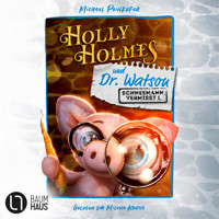 Holly Holmes und Dr. Watson - Schneemann vermisst! (Ungekürzt) - Michael Peinkofer - Hörbuch