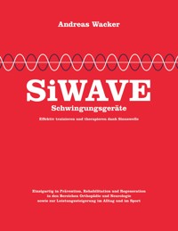 SiWAVE Schwingungsgeräte - Andreas Wacker - E-Book