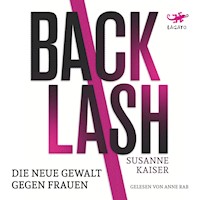 Backlash - Die neue Gewalt gegen Frauen - Susanne Kaiser - E-Book + Hörbuch
